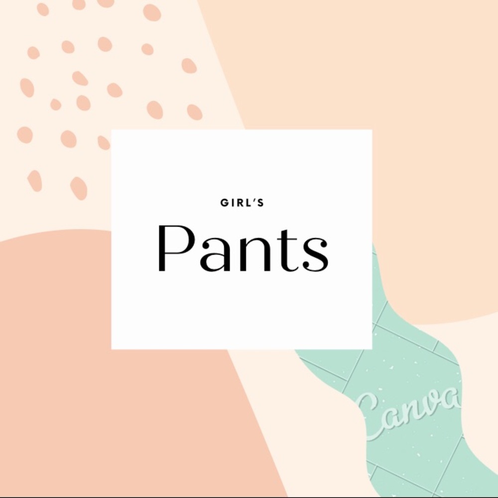 Girl’s Pants!!!✨